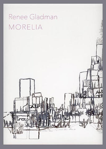 Morelia by Renee Gladman