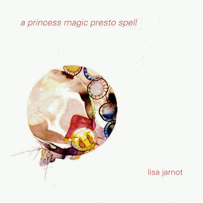 A Princess Magic Presto Spell by Lisa Jarnot